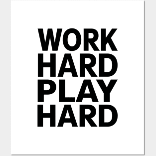 Work hard play hard Posters and Art